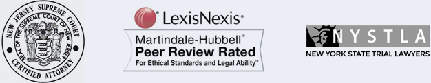 NJ Supreme Court Certified Attorney; LexisNexis Martindale-Hubbell Peer Review Rated; New York State Trial Lawyers